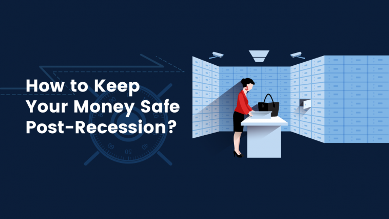 How to Keep Your Money Safe Post-Recession