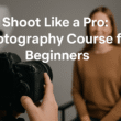 Photography Course for Beginner